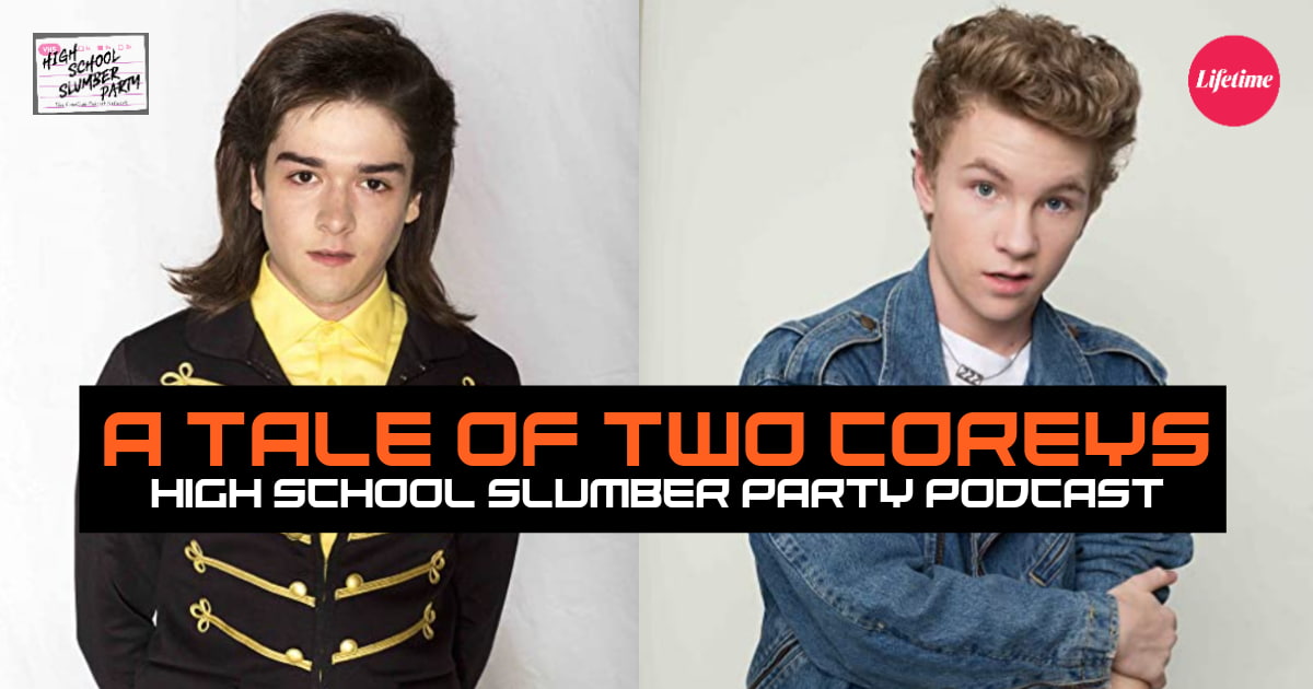 High School Slumber Party #214  –  A Tale of Two Coreys (2019)