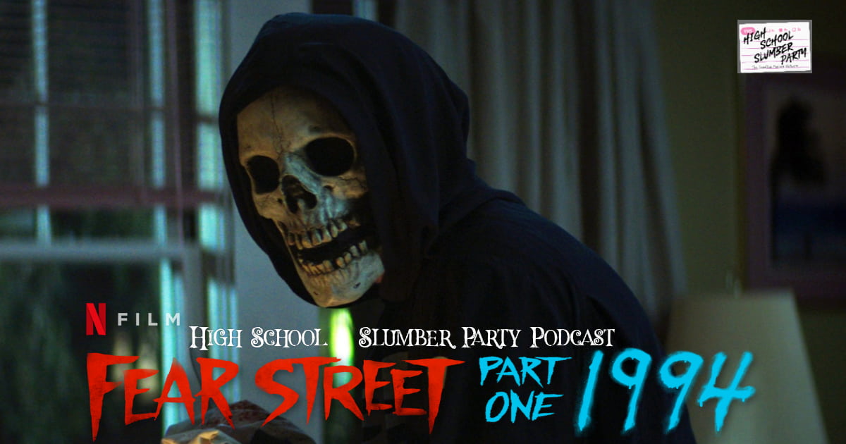 High School Slumber Party #223  –  Fear Street Part One: 1994 (2021)