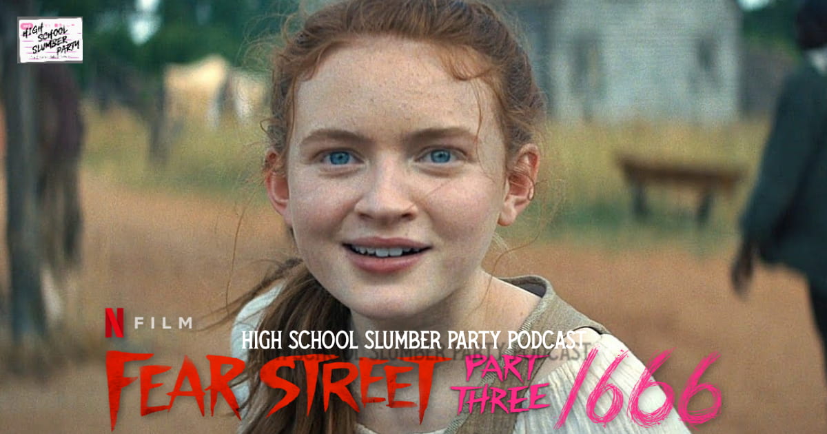 High School Slumber Party #228  –  Fear Street Part 3: 1666 (2021)