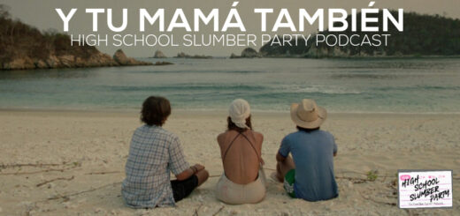 High School Slumber Party #235 – Y Tu Mamá También del toro