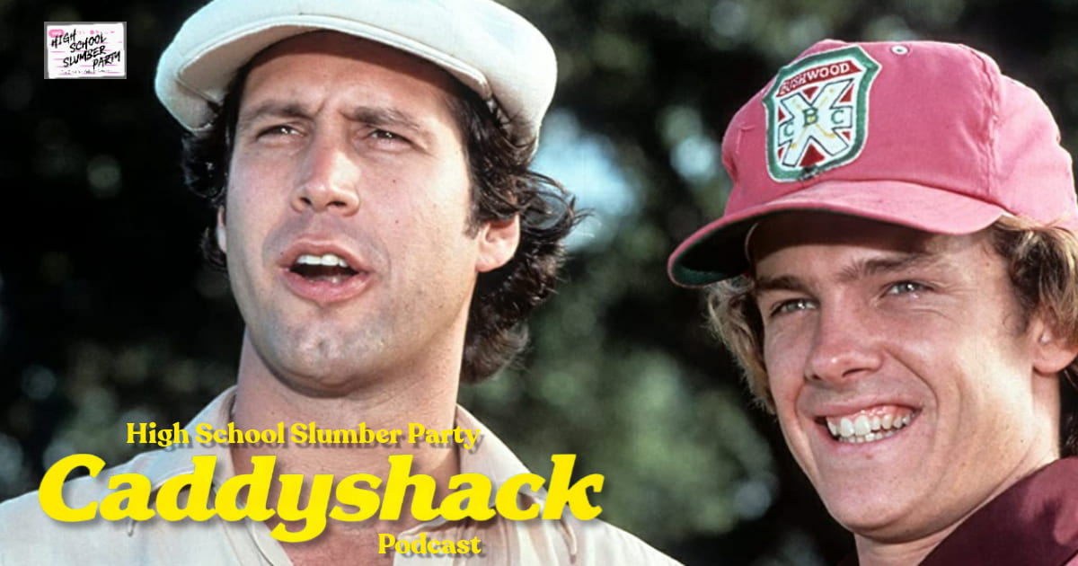 High School Slumber Party #239  – Caddyshack (1980)