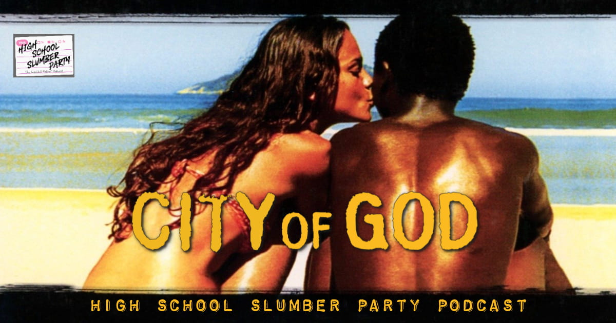 High School Slumber Party #321 - City of God (2002)