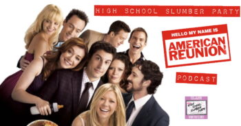 High School Slumber Party #245  – American Reunion (2012)
