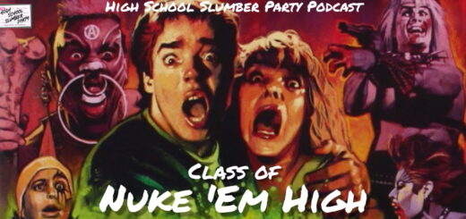 High School Slumber Party #247 – Class of Nuke 'Em High