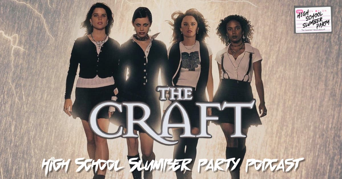 High School Slumber Party #250 – The Craft (1996)