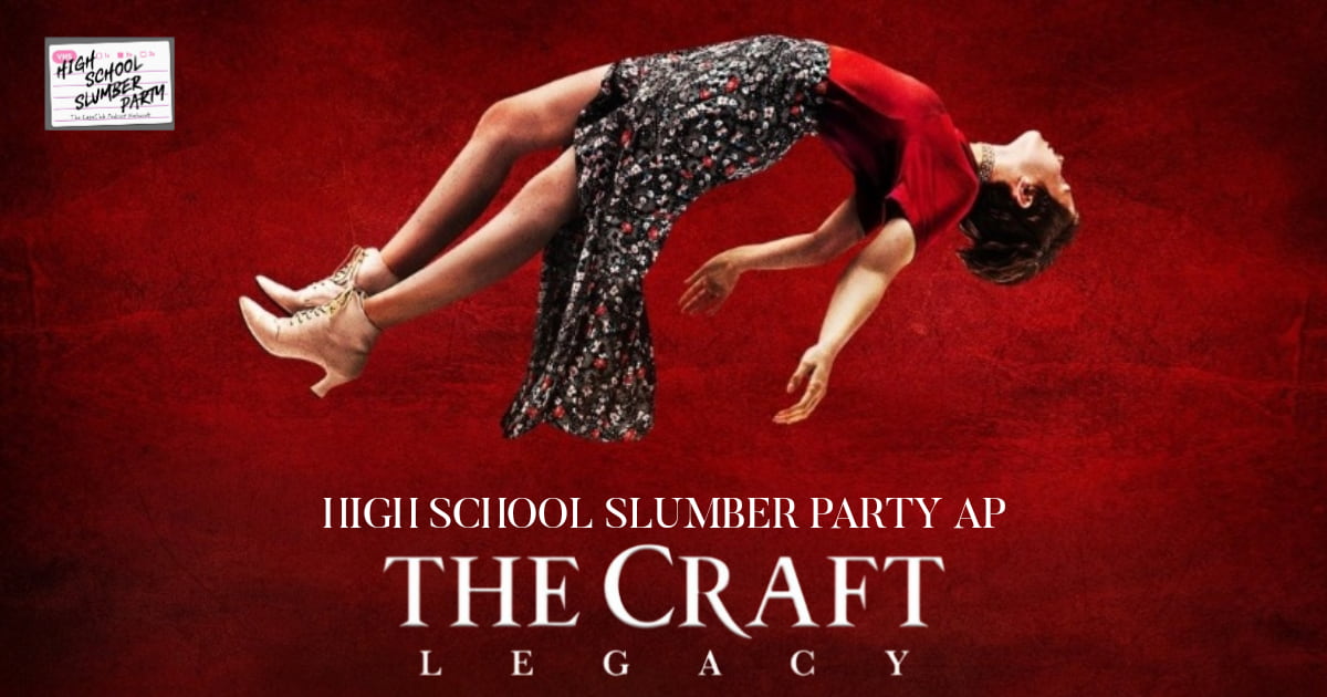 High School Slumber Party AP – The Craft: Legacy (2020)