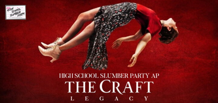 High School Slumber Party AP – The Craft: Legacy (2020)