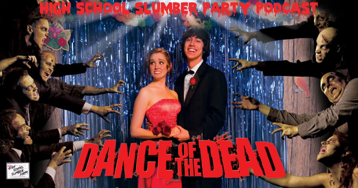 High School Slumber Party #252 – Dance of the Dead (2009)