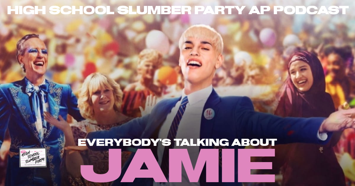 High School Slumber Party AP – Everybody's Talking About Jamie (2021)