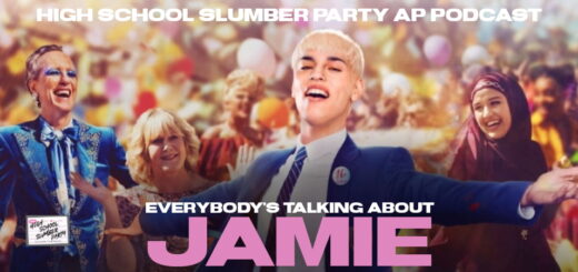 High School Slumber Party AP – Everybody's Talking About Jamie (2021)