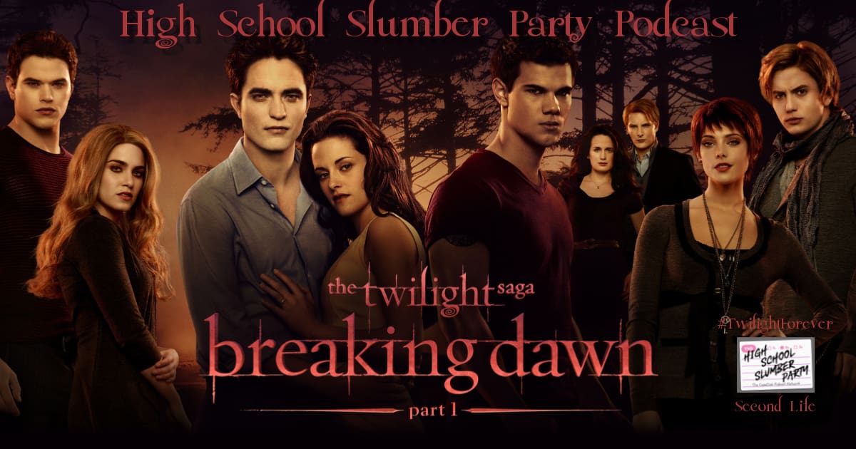 High School Slumber Party #260 – The Twilight Saga: Breaking Dawn part 1 Second Life part 1