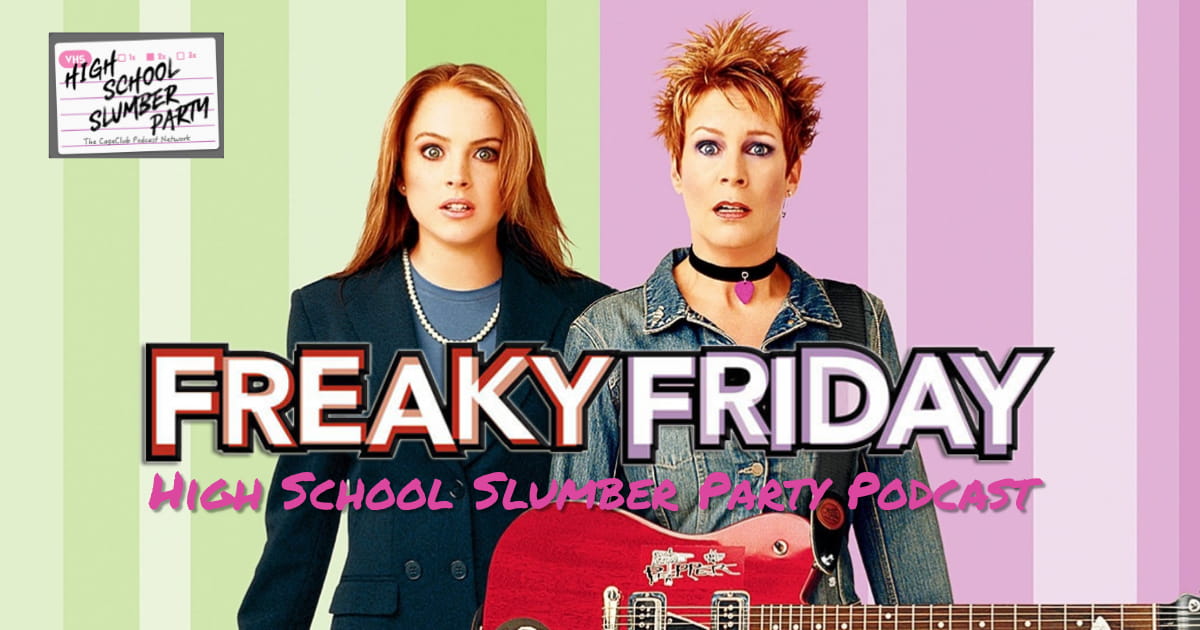 High School Slumber Party #262 – Freaky Friday (2003)