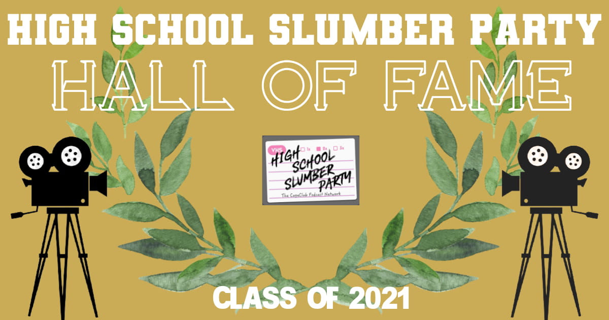 High School Slumber Party #263 – Hall of Fame 2021