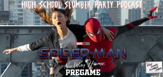 High School Slumber Party #269 - Spider-Man: No Way Home Pregame