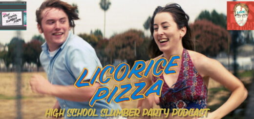 High School Slumber Party #272 - Licorice Pizza (2021)
