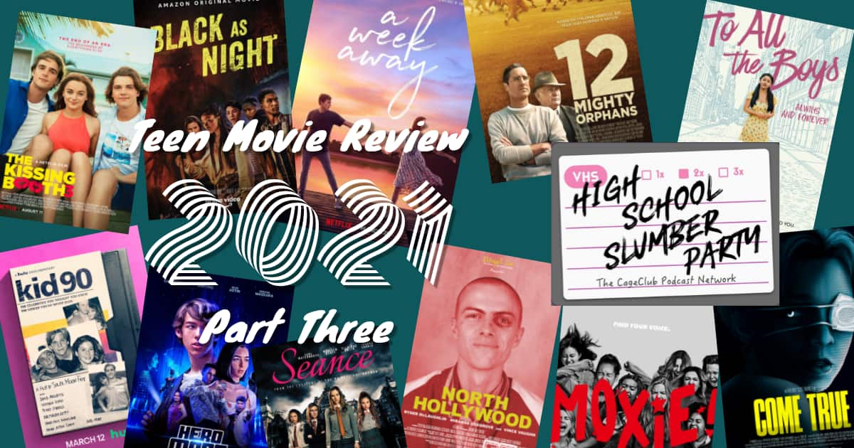 High School Slumber Party #275 - 2021 Teen Movie Review part 3