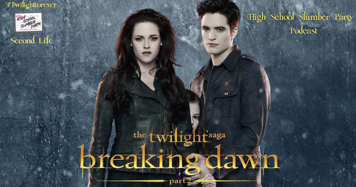 High School Slumber Party #276 - The Twilight Saga: Breaking Dawn Part 2 (2012) Second Life part 1