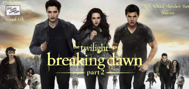 High School Slumber Party #277 - The Twilight Saga: Breaking Dawn Part 2 (2012) Second Life part2