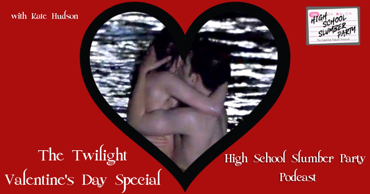 High School Slumber Party #282 - The Twilight Valentine's Day Special