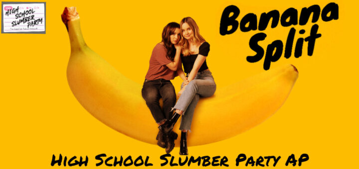 High School Slumber Party AP - Banana Split (2018)