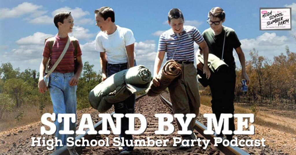 Stand By Me High School Slumber Party Podcast