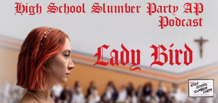 High School Slumber Party AP - Lady Bird (2017)
