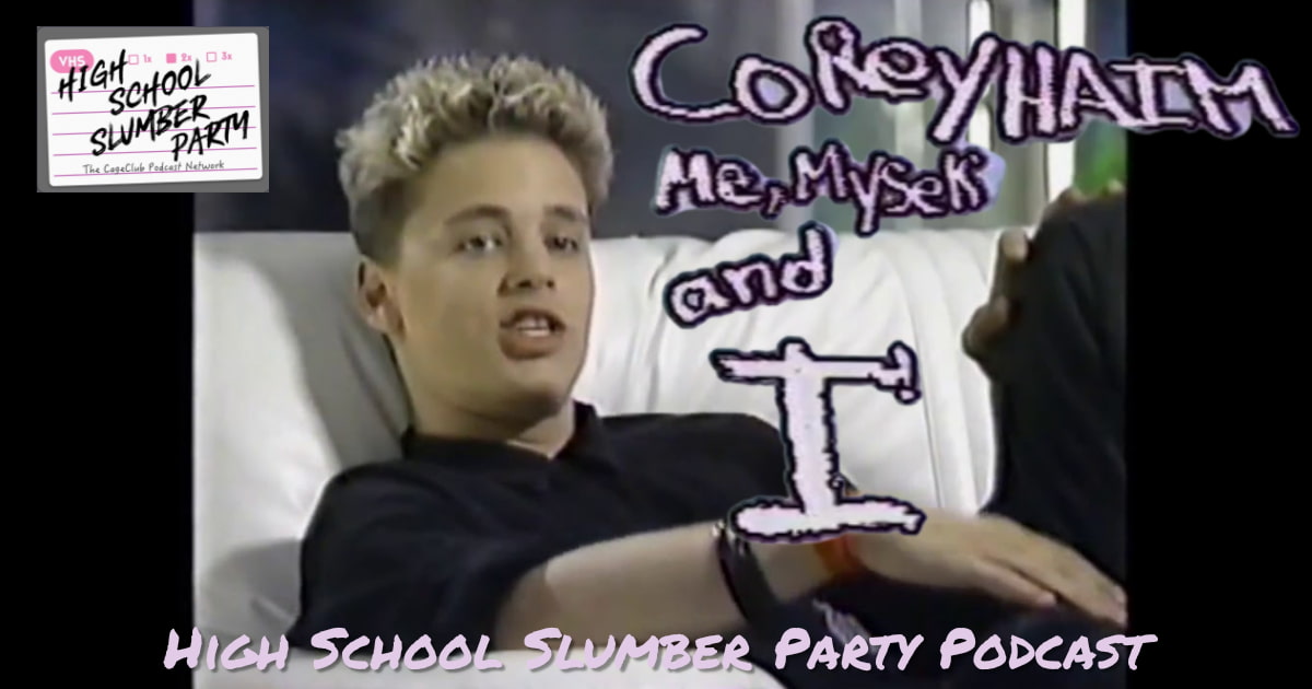 High School Slumber Party #301 - Corey Haim: Me Myself and I (1989)