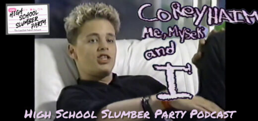 High School Slumber Party #301 - Corey Haim: Me Myself and I (1989)