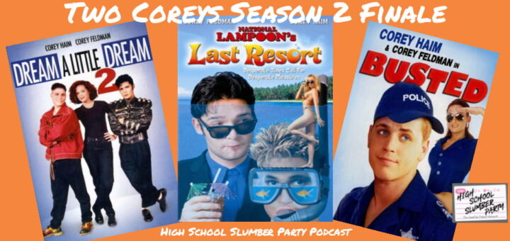 High School Slumber Party #303 - Two Coreys Season Two Finale