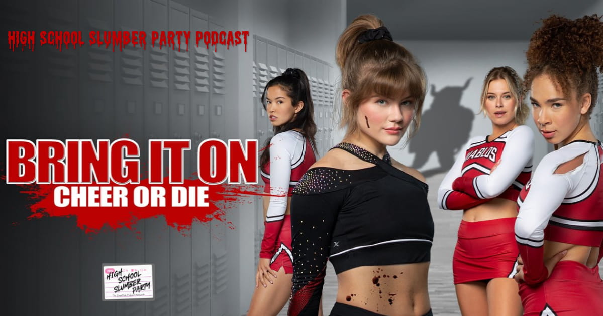 High School Slumber Party #312 - Bring it On: Cheer or Die (2022)