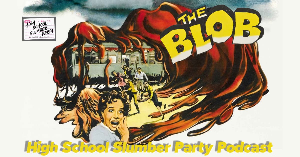 High School Slumber Party #313 - The Blob (1958)
