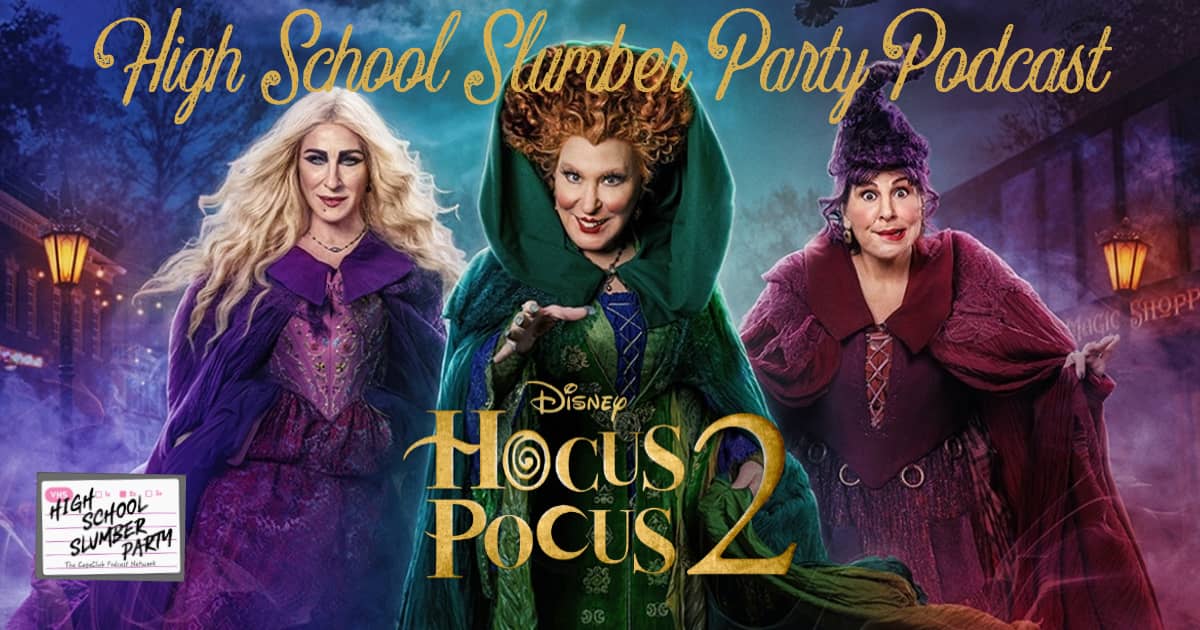 High School Slumber Party #314 - Hocus Pocus 2 (2022)