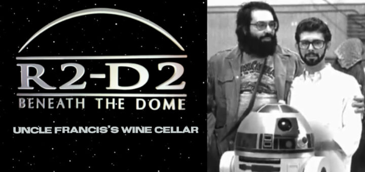Uncle Francis's Wine Cellar – R2D2: Beneath The Dome
