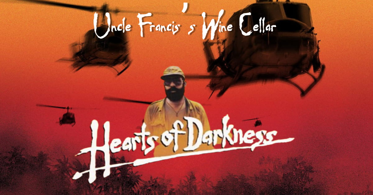 Uncle Francis's Wine Cellar – Hearts of Darkness: A Filmmaker's Apocalypse