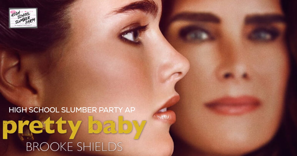 High School Slumber Party AP - Brooke Shields: Pretty Baby (2023)