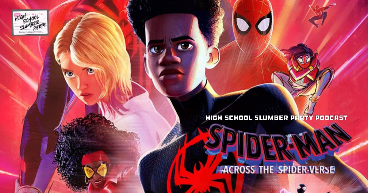 High School Slumber Party #326 - Spider-Man: Across the Spider-Verse (2023)