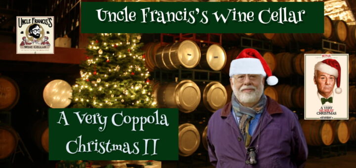 Uncle Francis's Wine Cellar – A Very Coppola Christmas II