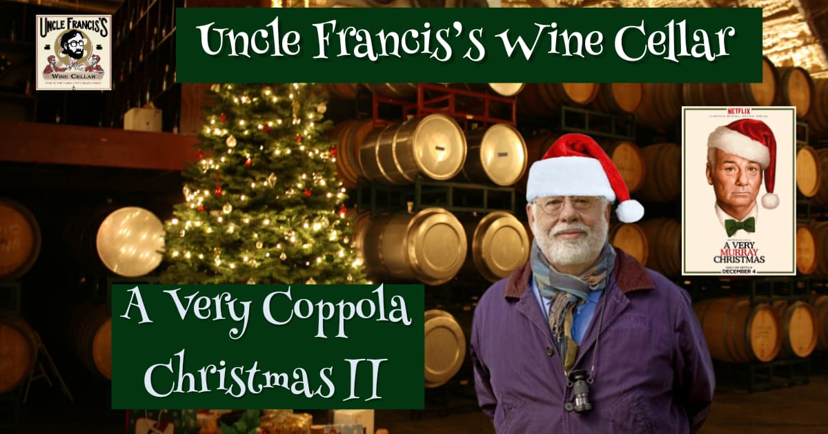 Uncle Francis's Wine Cellar – A Very Coppola Christmas II
