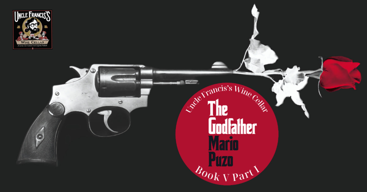 Uncle Francis's Wine Cellar – The Godfather Novel: Book V part I