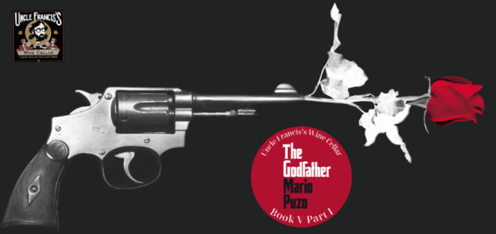 Uncle Francis's Wine Cellar – The Godfather Novel: Book V part I