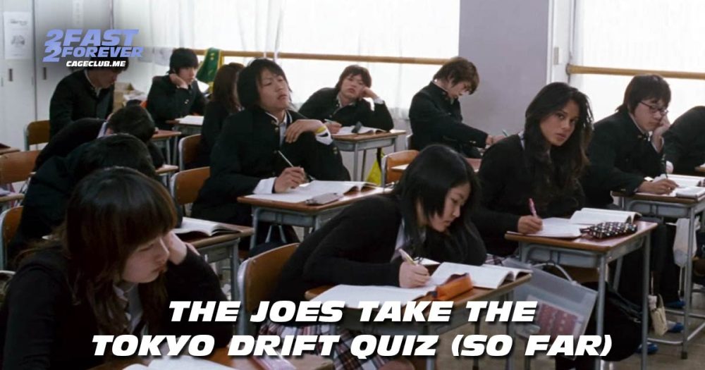 2 Fast 2 Forever #484 – The Joes Take the Tokyo Drift Quiz (So Far)