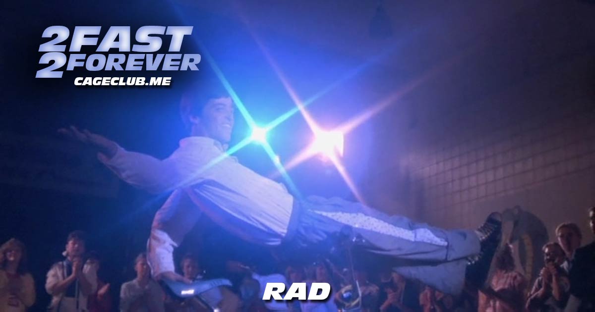 2 Fast 2 Forever #315 – Rad (1986)