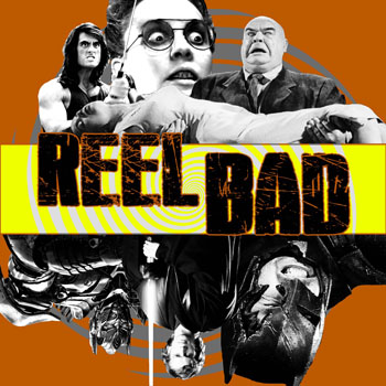 Reel Bad: A Podcast About Bad Movies