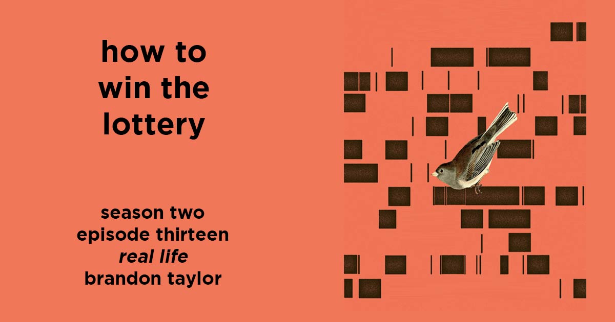 how to win the lottery s2e13 – real life by brandon taylor