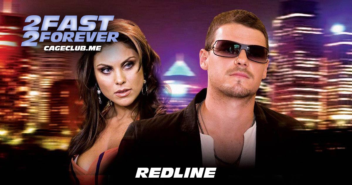 2 Fast 2 Forever #203 – Redline (2007)