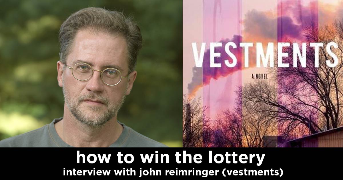 how to win the lottery s19e03 – john reimringer interview (author of vestments)