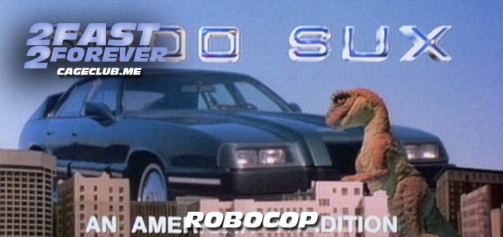 2 Fast 2 Forever #116 – RoboCop (1987)