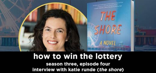 how to win the lottery s3e4 – interview with katie runde (author of the shore)