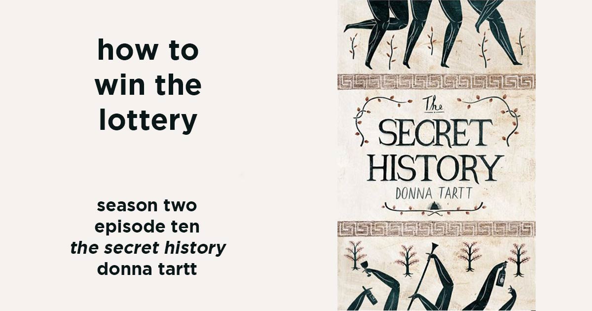 how to win the lottery s2e10 – the secret history by donna tartt