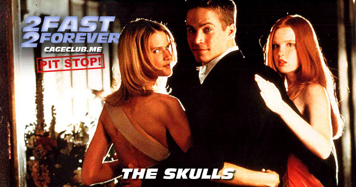 2 Fast 2 Forever #069 – The Skulls (2000)